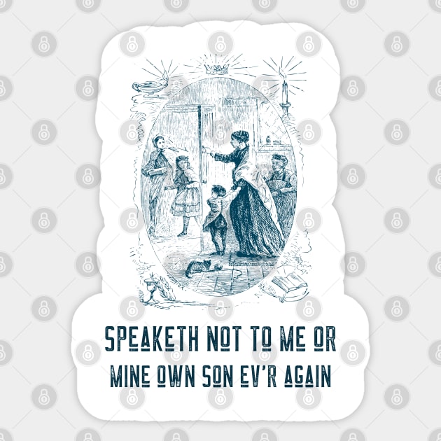 Speaketh Not to Me or Mine Own Son Sticker by Eclecterie